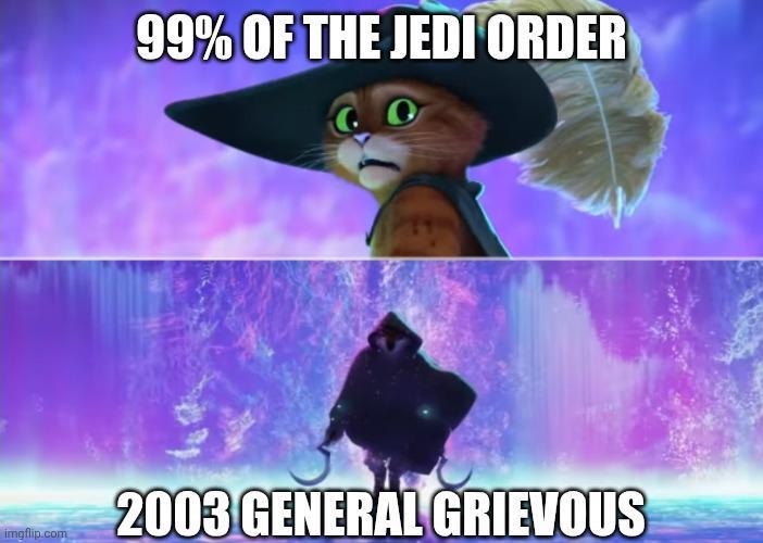 99% OF THE JEDI ORDER 2003 GENERAL GRIEVOUS imgflip.com