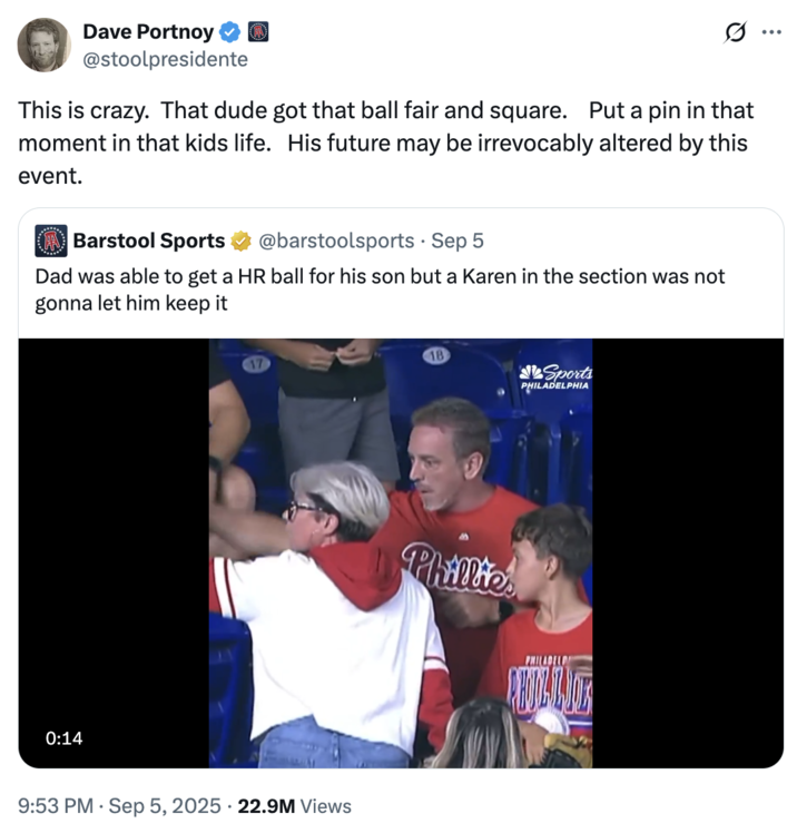 Dave Portnoy responded to the video of a Phillies Karen, writing, "This is crazy.  That dude got that ball fair and square.    Put a pin in that moment in that kids life.   His future may be irrevocably altered by this event."