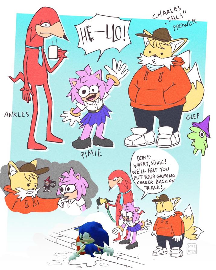 ANKLES HE-LLO! CHARLES ,,TAILS" PROWER PIMIE DON'T WORRY, SONIC! WE'LL HELP YOU PUT YOUR GAMING CARRER BACK ON TRACK! DORE FATUM GLEP