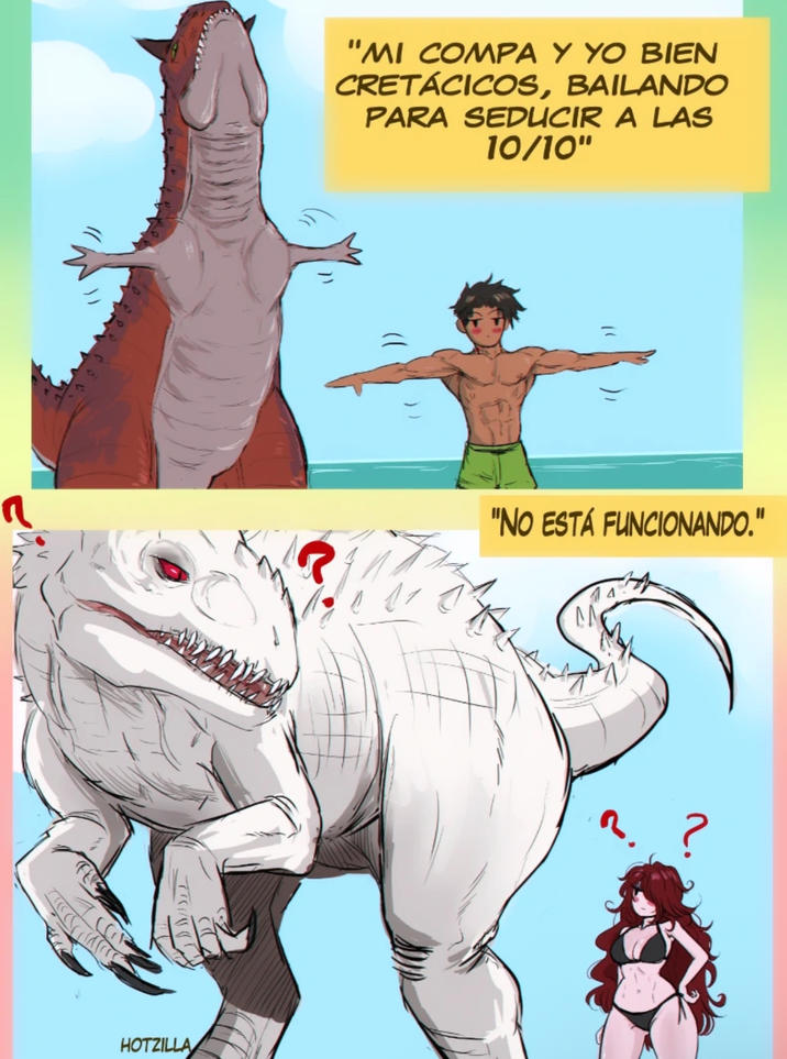HOTZILLA "MI COMPA Y YO BIEN CRETÁCICOS, BAILANDO PARA SEDUCIR A LAS 10/10" "NO ESTÁ FUNCIONANDO."
