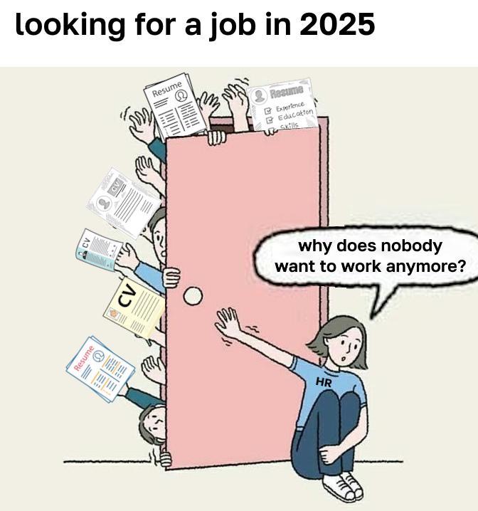 looking for a job in 2025 CV CV Resume ⑦= CV Resume Resume Experience Education Skills દે why does nobody want to work anymore? HR