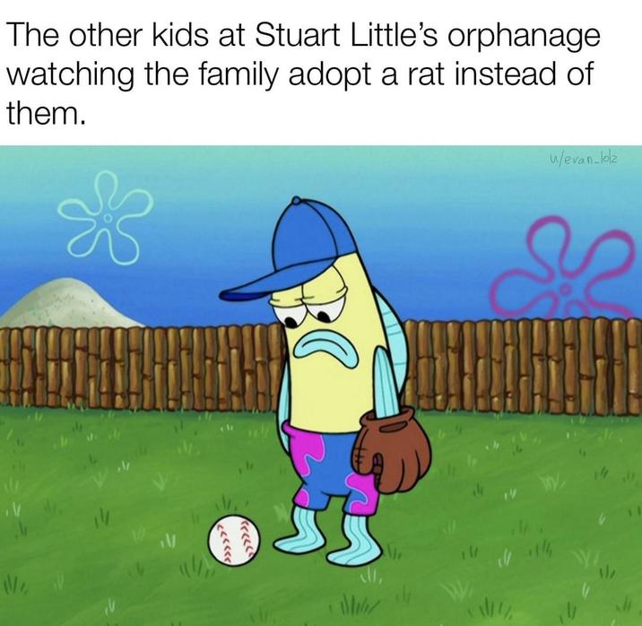 ررررد יון The other kids at Stuart Little's orphanage watching the family adopt a rat instead of them. & w/evan_lolz