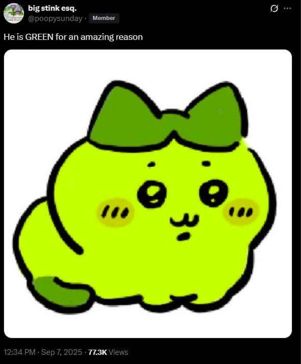 green amazing 12:34 PM - Sep 7, 2025 77.3K Views big stink esq. @poopysunday. Member He is GREEN for an amazing reason Q