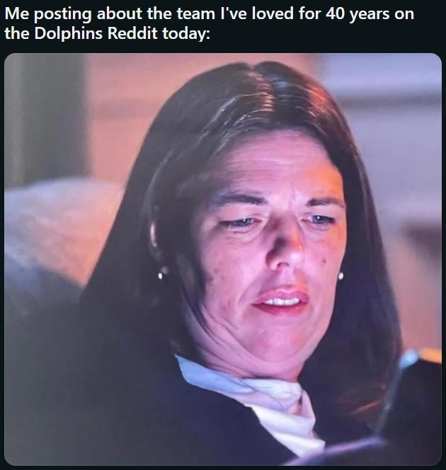Me posting about the team I've loved for 40 years on the Dolphins Reddit today: