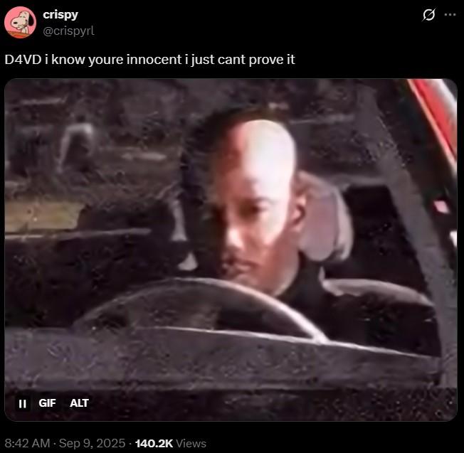 D4VD i know youre innocent i just cant prove it A version of the "Doakes":https://knowyourmeme.com/memes/but-you-cant-prove-it-james-doakes-reaction-images meme. The meme is about d4vd.