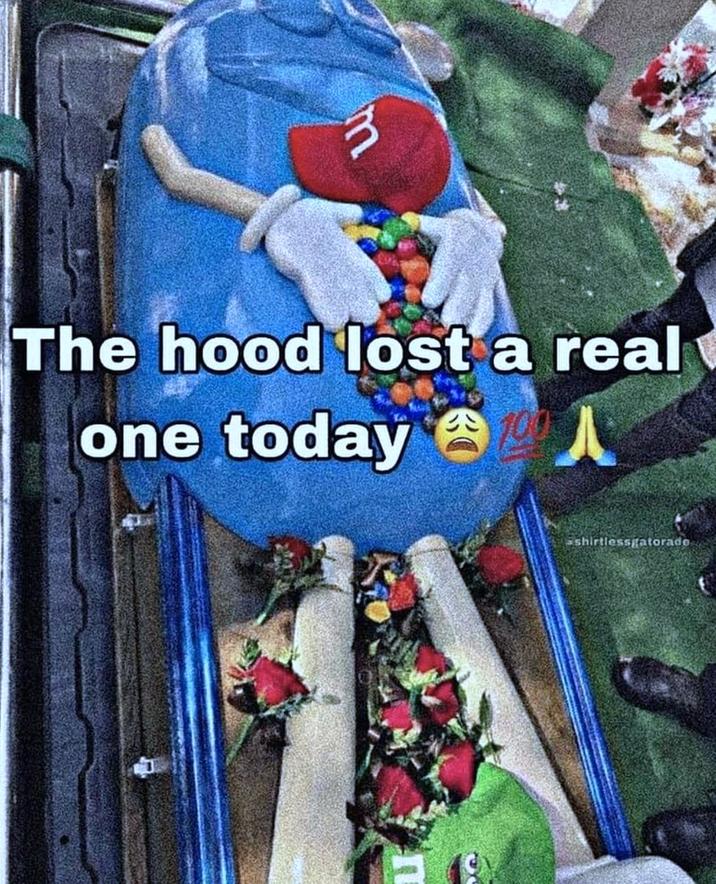 3 The hood lost a real one today 人 shirtlessgatorado.