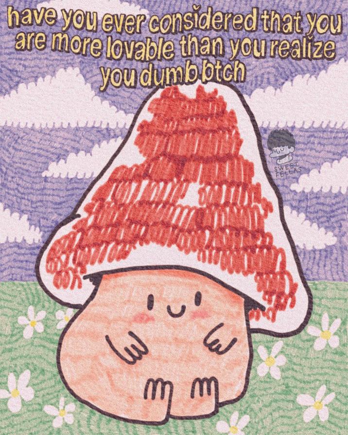 have you ever considered that you are more lovable than you realize you dumbbtch لها mm SWEET FELLAS