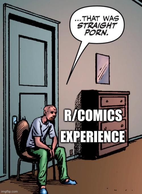 imgflip.com ...THAT WAS STRAIGHT P---. ☑ R/COMICS EXPERIENCE 2