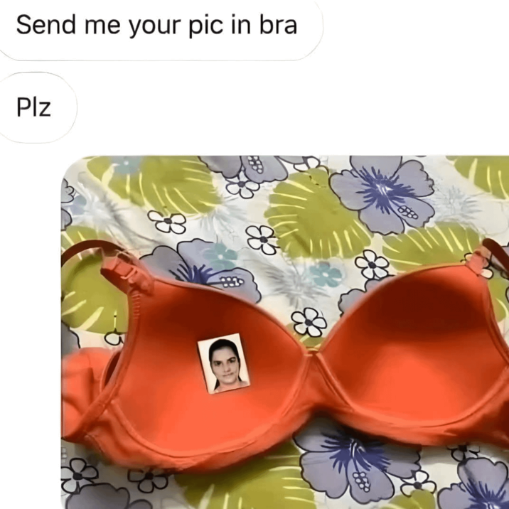 Send me your pic in bra Plz B