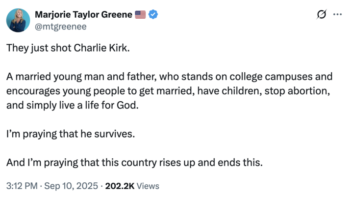 Marjorie Taylor Greene "They just shot Charlie Kirk." A "tweet":https://knowyourmeme.com/memes/sites/twitter-x from Rep. "Marjorie Taylor Greene":https://knowyourmeme.com/memes/people/marjorie-taylor-greene about the shooting of Charlie Kirk in September 2025 at UVU.