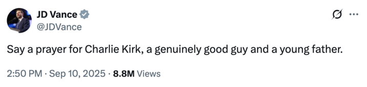 J.D. Vance "Say a prayer for Charlie Kirk, a genuinely good guy and a young father." A "tweet":https://knowyourmeme.com/memes/sites/twitter-x from "U.S.":https://knowyourmeme.com/memes/cultures/united-states-of-america VP "J.D. Vance":https://knowyourmeme.com/memes/people/jd-vance about the shooting of Charlie Kirk in September 2025.