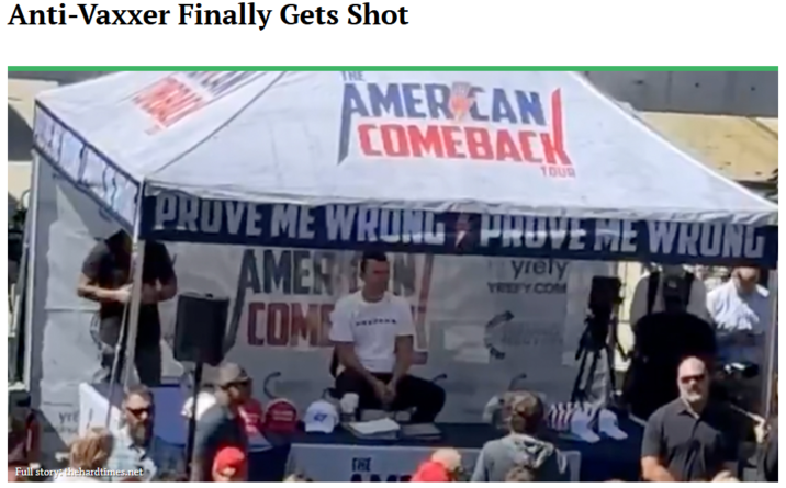Anti-Vaxxer Finally Gets Shot AMER CAN COMEBACK TOUR PROVE ME WRONG PHOVE ME WRONG AMERESN COME yrely YREFY.COM Full story: thehardtimes.net THE