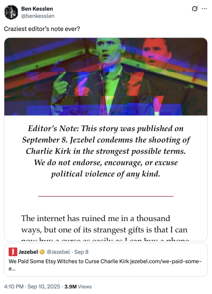 A "tweet":https://knowyourmeme.com/memes/sites/twitter-x related to the Jezebel article on using "Etsy Witches":https://knowyourmeme.com/memes/etsy-witch to cast a spell on "Charlie Kirk":https://knowyourmeme.com/memes/people/charlie-kirk, which came under scrutiny in September 2025 when Kirk was assassinated in Utah.