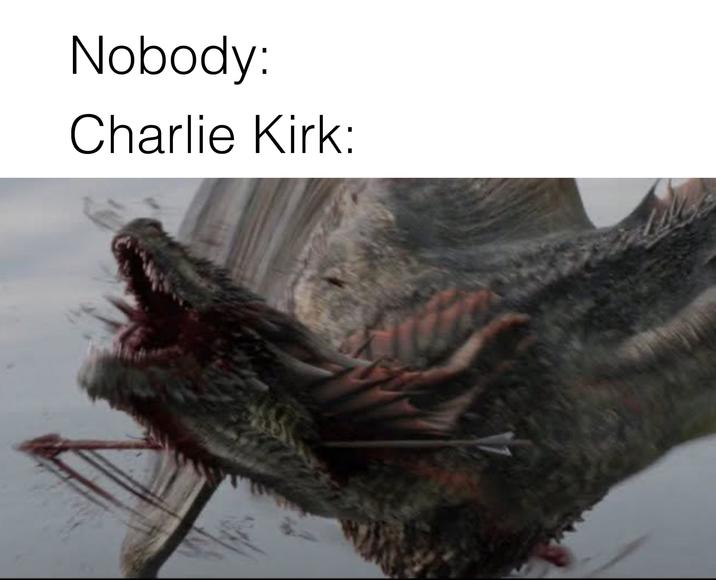 Nobody: Charlie Kirk: