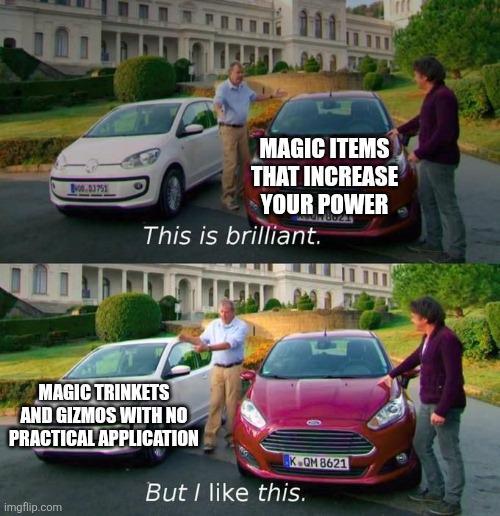 0003753 MAGIC ITEMS THAT INCREASE YOUR POWER This is brilliant. MAGIC TRINKETS AND GIZMOS WITH NO PRACTICAL APPLICATION K.QM 8621 But I like this. imgflip.com
