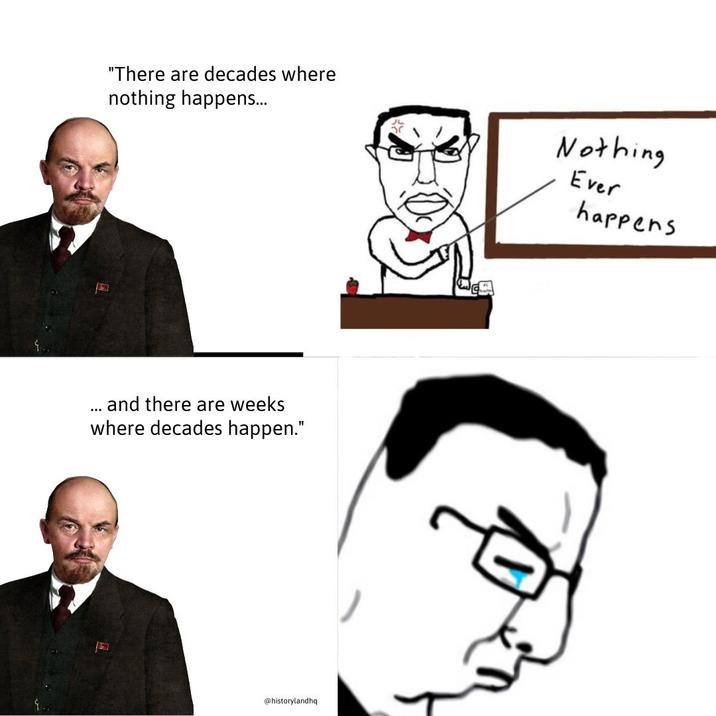 "There are decades where nothing happens... and there are weeks where decades happen." @historylandhq Nothing Ever happens