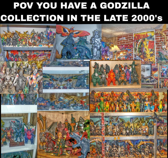 POV YOU HAVE A GODZILLA COLLECTION IN THE LATE 2000's RES sie 4000 E 3 モスラ INCREDIBLE, UNSTOPPABLE TITAN OF TERROR! GODZILL It's Alive! KING MONSTERS! CIVILIZATION CRUMBLES death care DO Mast a sity of & milling free the face of the earth