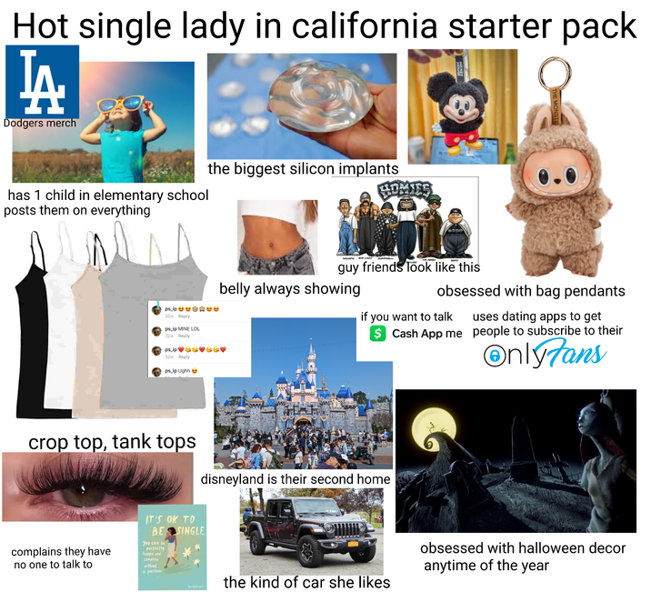 Hot single lady in california starter pack A Dodgers merch 些 THE MONSTE has 1 child in elementary school posts them on everything the biggest silicon implants HOMES ps_ip ATT 32w Reply ps_ip MINE LOL 32w Reply ps_ip♥ 32w Reply ps_ip Ughh → belly always showing if SAPO DROOPY BIG LOCO BIGHTBALL guy friends look like this obsessed with bag pendants you want to talk $ Cash App me uses dating apps to get people to subscribe to their OnlyTans crop top, tank tops disneyland is their second home complains they have no one to talk to IT'S OK TO BE SINGLE You can be perfectly happy and complete without a partner. the kind of car she likes obsessed with halloween decor anytime of the year