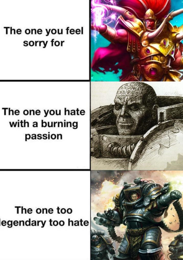 The one you feel sorry for The one you hate with a burning passion The one too legendary too hate