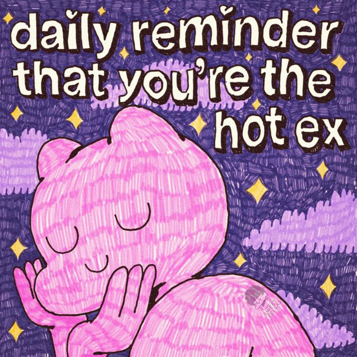 daily reminder that you're the hot ex 134 SE