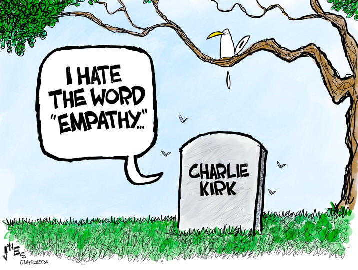 CLAYTOONZ.COM I HATE THE WORD "EMPATHY.." CHARLIE KIRK кап