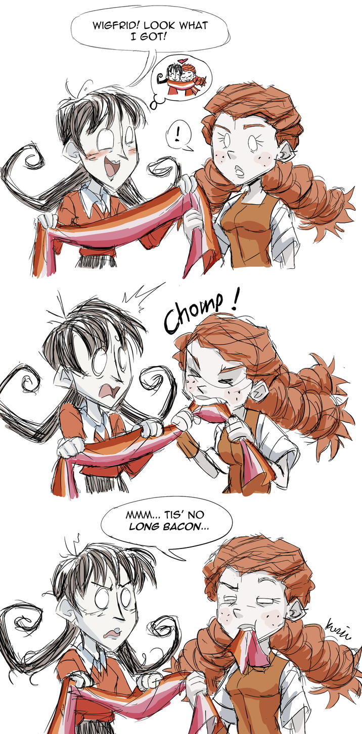 WIGFRID! LOOK WHAT I GOT! Chomp! MMM... TIS' NO LONG BACON... Кий