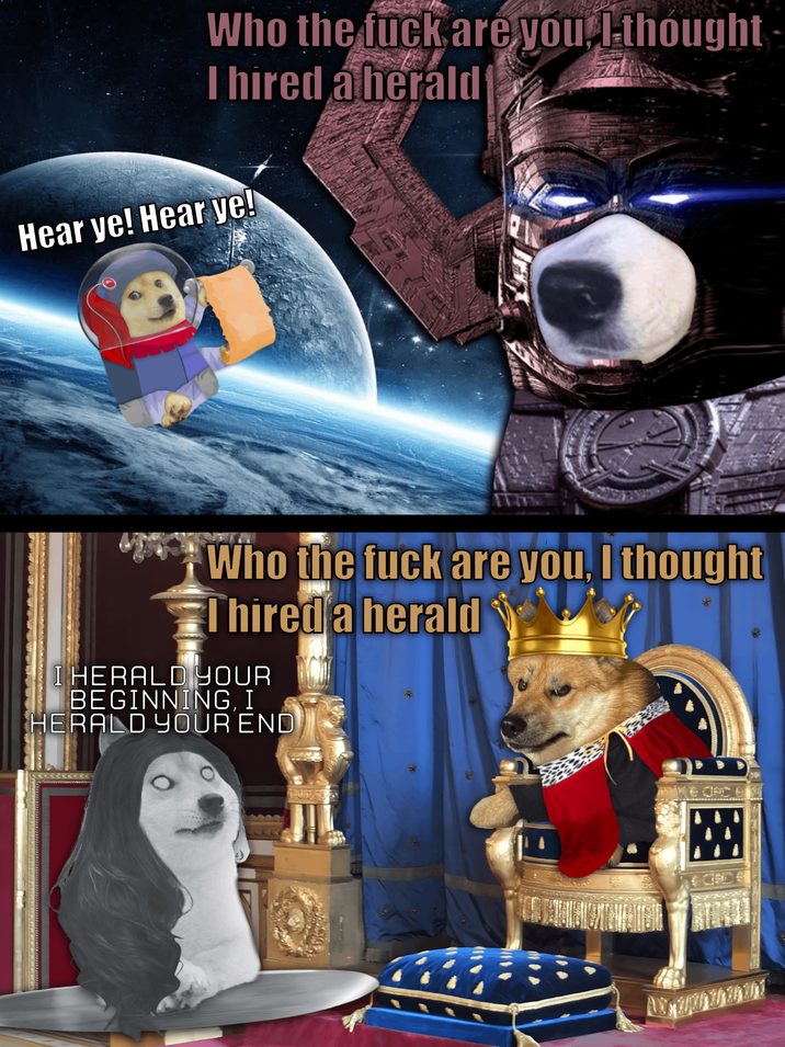 Who the f--- are you l-thought- I hired a herald Hear ye! Hear ye! Who the f--- are you, I thought Thired a herald I HERALD YOUR BEGINNING, I HERALD YOUR END