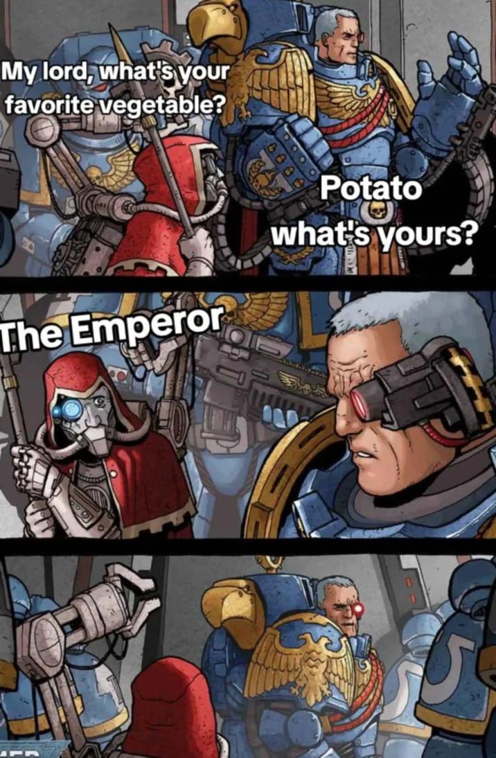 My lord, what's your favorite vegetable? The Emperor Potato what's yours? MAIL