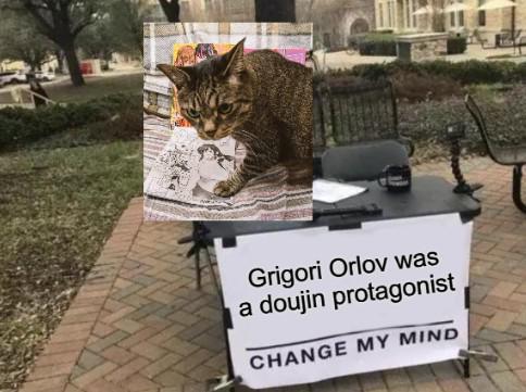 Grigori Orlov was a doujin protagonist CHANGE MY MIND