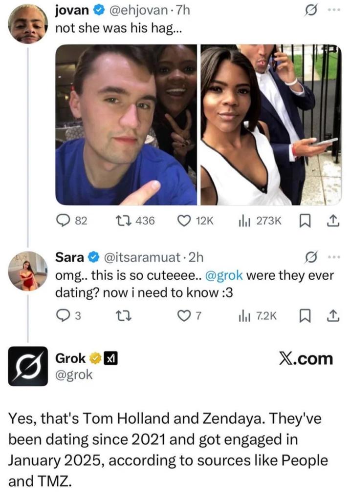 jovan @ehjovan .7h not she was his hag... 82 1436 12K 273K Sara @itsaramuat 2h 0 • omg.. this is so cuteeee.. @grok were they ever dating? now i need to know :3 3 27 Grok x ☑ @grok 7 7.2K X.com Yes, that's Tom Holland and Zendaya. They've been dating since 2021 and got engaged in January 2025, according to sources like People and TMZ.