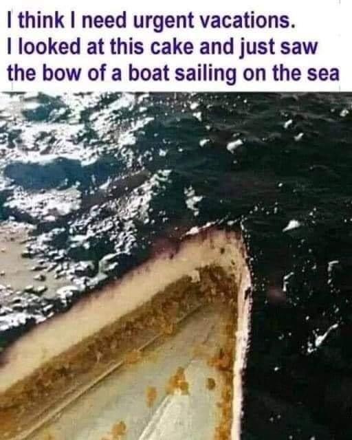 just saw a boat I think I need urgent vacations. I looked at this cake and just saw the bow of a boat sailing on the sea