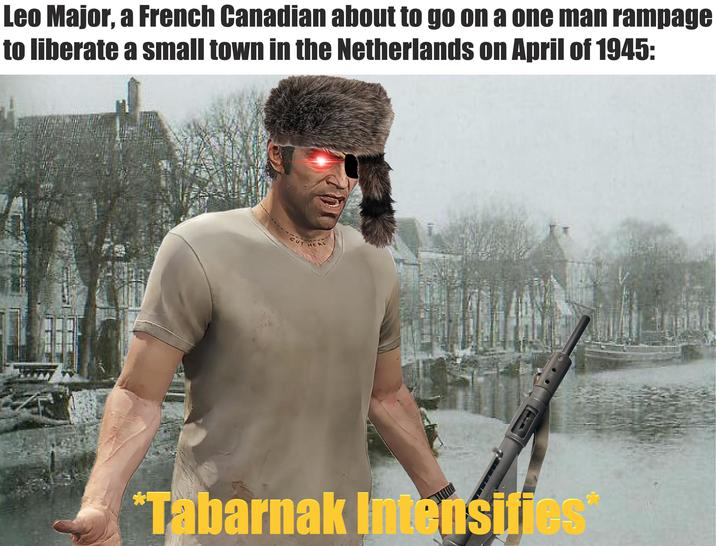 Leo Major, a French Canadian about to go on a one man rampage to liberate a small town in the Netherlands on April of 1945: CUT HE *Tabarnak Intensifies