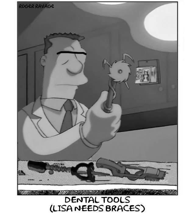 ROGER RAVAGE DENTAL TOOLS (LISA NEEDS BRACES)