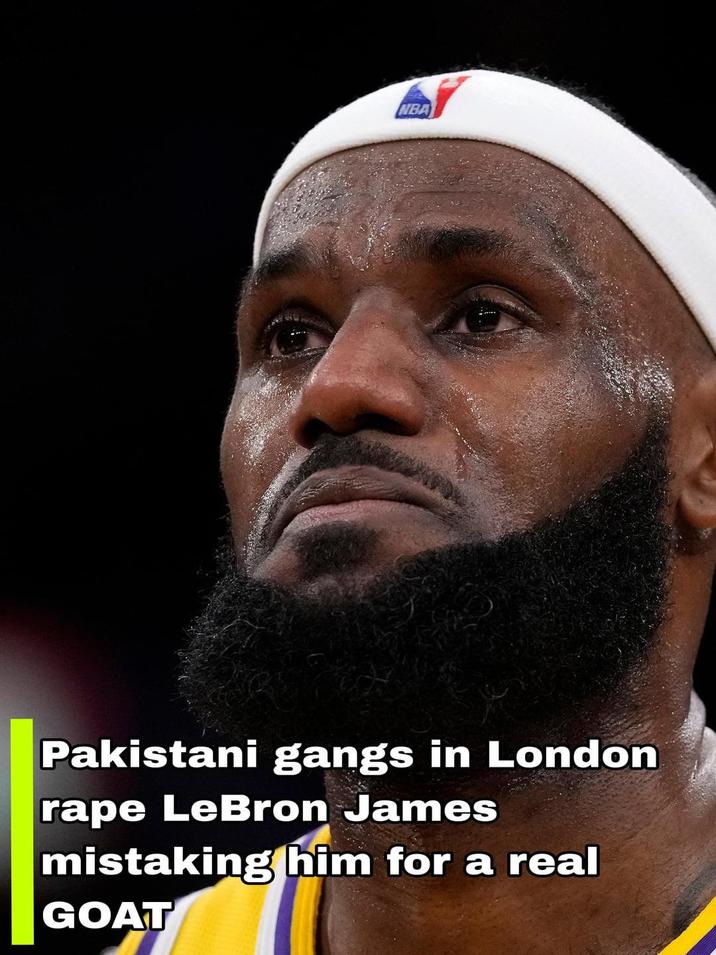 NBA Pakistani gangs in London r--- LeBron James mistaking him for a real GOAT