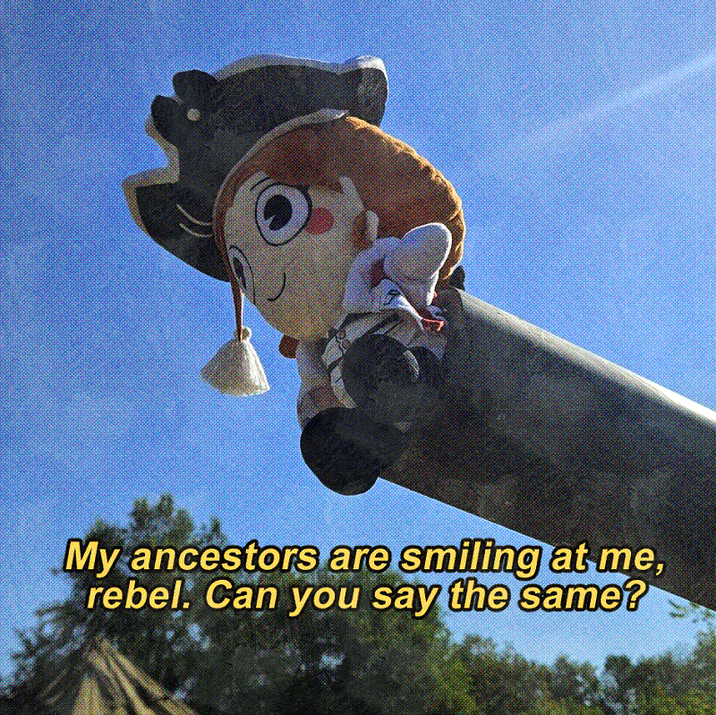 My ancestors are smiling at me, rebel. Can you say the same?