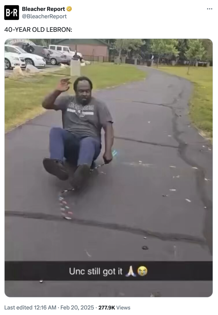 A "tweet":https://knowyourmeme.com/memes/sites/twitter-x using the "Unc Still Got It" "image macro":https://knowyourmeme.com/memes/image-macros to joke about "NBA":https://knowyourmeme.com/memes/cultures/basketball player "LeBron James":https://knowyourmeme.com/memes/people/lebron-james. 