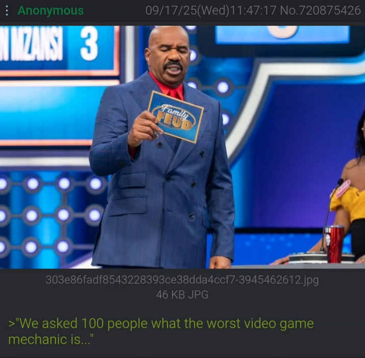 : Anonymous MZANSI 3 09/17/25(Wed)11:47:17 No.720875426 Family FEUD 303e86fadf8543228393ce38dda4ccf7-3945462612.jpg 46 KB JPG >"We asked 100 people what the worst video game mechanic is..."