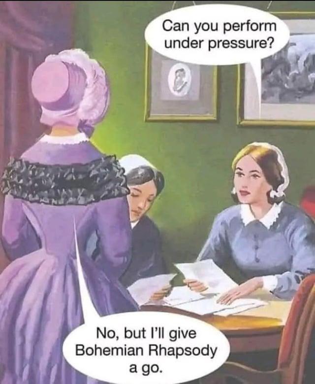 Can you perform under pressure? No, but I'll give Bohemian Rhapsody a go.