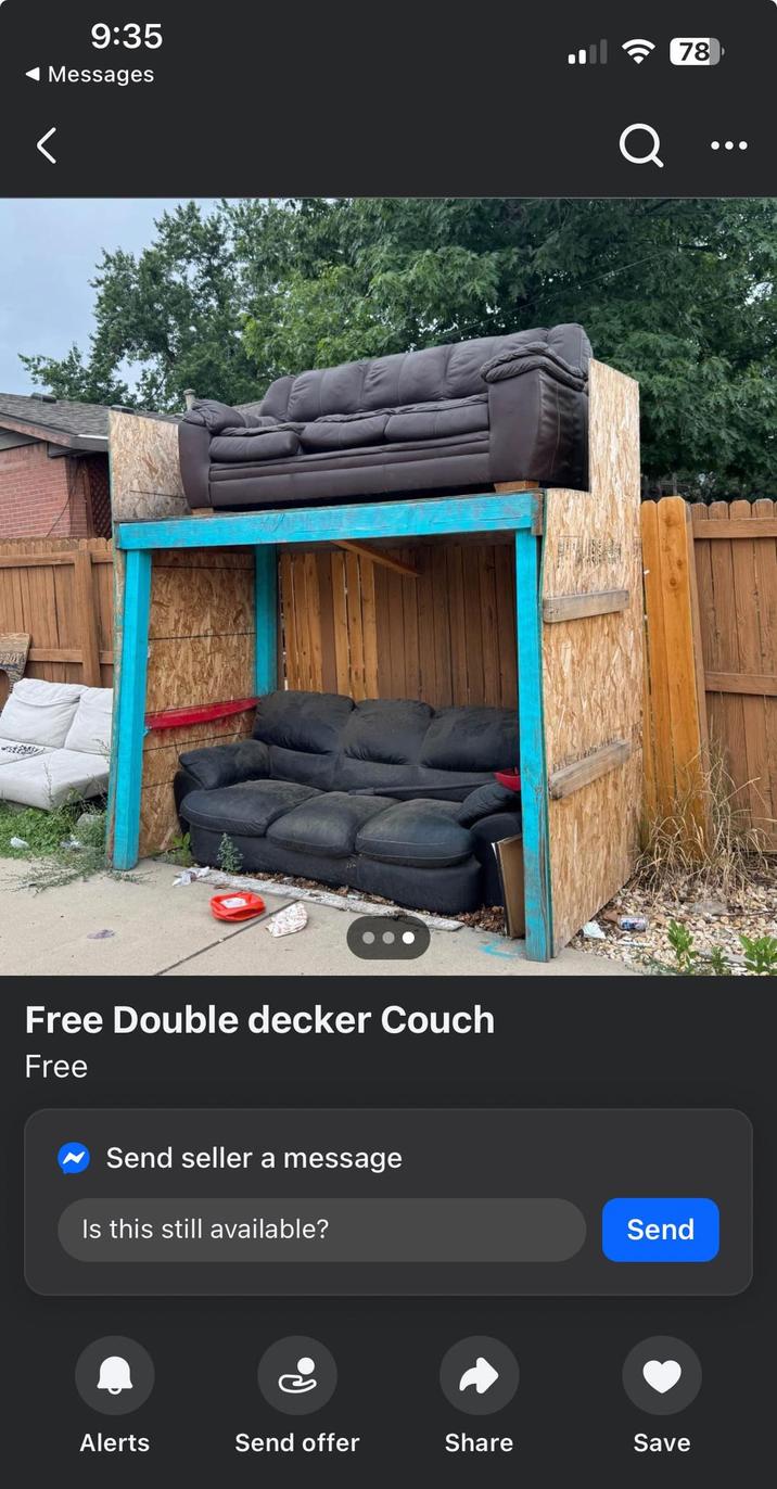 PROVE 9:35 Messages Free Double decker Couch Free Send seller a message Is this still available? Q 78 Send Alerts Send offer Share Save
