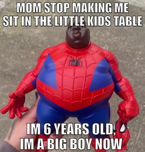 MOM STOP MAKING ME SIT IN THE LITTLE KIDS TABLE IM 6 YEARS OLD, IM A BIG BOY NOW