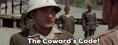 * The Coward's Code!