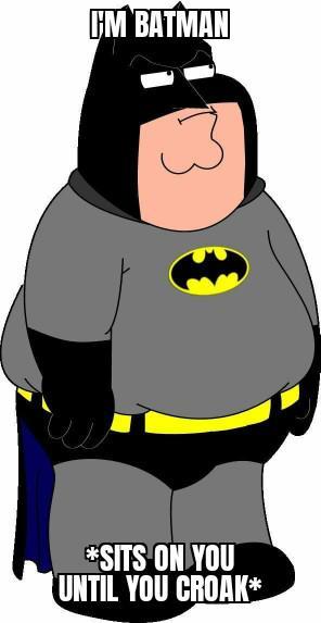 FM BATMAN *SITS ON YOU UNTIL YOU CROAK*