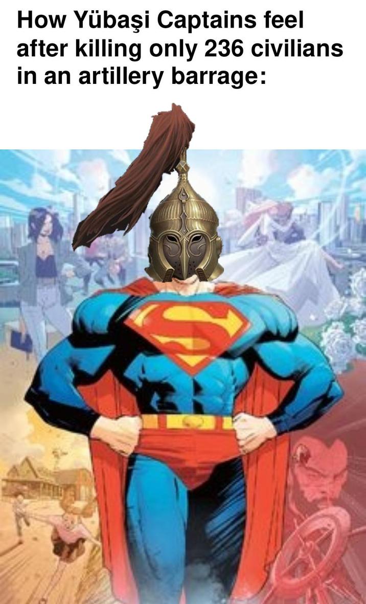 How Yübaşi Captains feel after killing only 236 civilians in an artillery barrage: