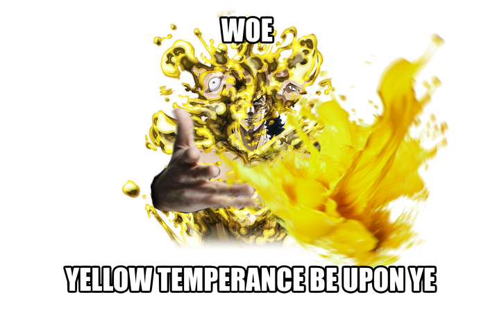 WOE YELLOW TEMPERANCE BE UPON YE