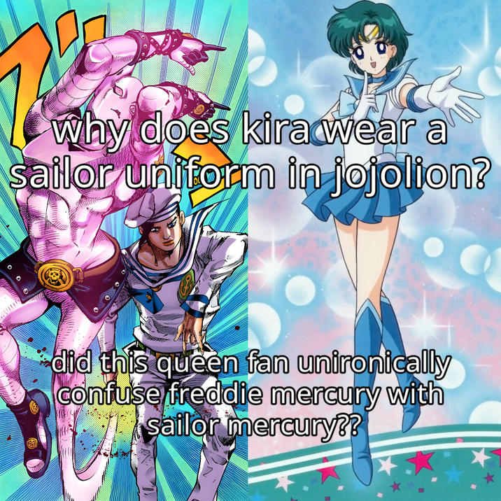why does kira wear a sailor uniform in jojolion? did this queen fan unironically confuse freddie mercury with sailor mercury??