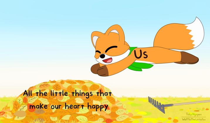 All the little things that make our heart happy Us Toby Nguyen Waffle The LittleFox