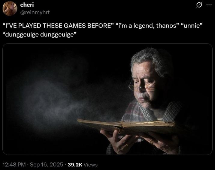 “i’m a legend, thanos” cheri @reinmyhrt “I'VE PLAYED THESE GAMES BEFORE" "i'm a legend, thanos” “unnie” ❝dunggeulge dunggeulge" 12:48 PM · Sep 16, 2025 39.2K Views