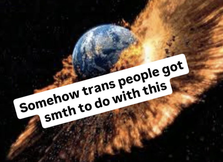 January 7th, 2025 post on /r/19684 An unknown Redditor reposted the "Somehow Trans People Got Smth To Do With This" meme to the subreddit /r/19684, gathering over 2,000 upvotes in eight months.