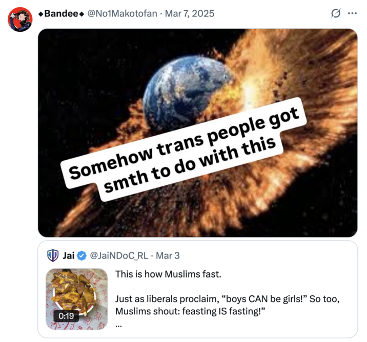 March 7th, 2025 tweet by @No1Makotofan X user @No1Makotofan tweeted the "Somehow Trans People Got Smth To Do With This" meme in response to a tweet that read, "This is how Muslims fast. Just as liberals proclaim, 'boys CAN be girls!' So too, Muslims shout: 'feasting IS fasting!'"