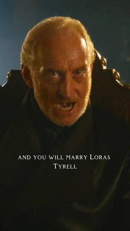 AND YOU WILL MARRY LORAS TYRELL